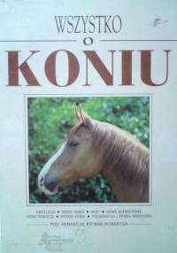 Wszystko o koniu - Peter Roberts