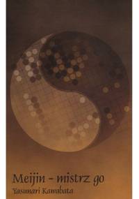 Meijin – mistrz go - Yasunari Kawabata