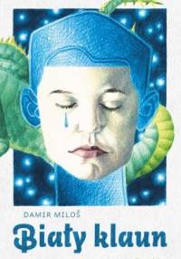 Biały klaun - Damir Miloš