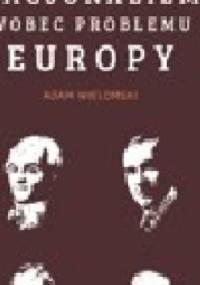 Nacjonalizm wobec problemu Europy - Adam Wielomski