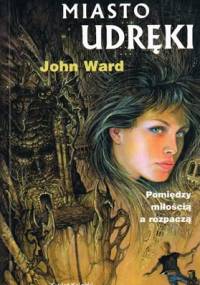 Miasto udręki - John Ward