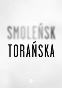 Smoleńsk - Teresa Torańska
