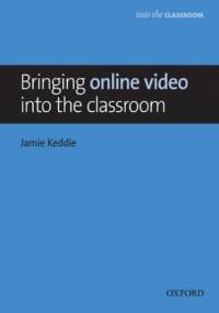 Bringing online video into the classroom - Into the Classroom - Jamie, Keddie