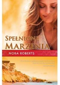 Spełnione marzenia - Nora Roberts