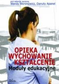 Opieka-wychowanie-kształcenie - Wanda Woronowicz, Danuta Apanel