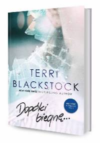 Dopóki biegnę - Terri Blackstock