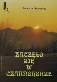 Zaczęło się w Czarnohorze - Tadeusz Petrowicz