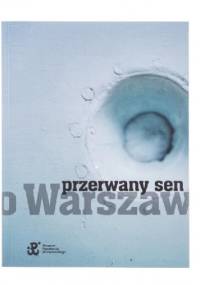 Przerwany sen o Warszawie - Michał Olszański
