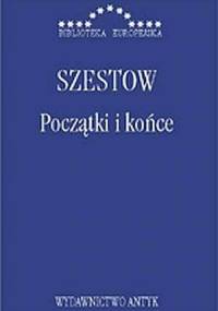 Początki i końce - Lew Szestow