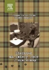 Śledztwo na cztery ręce i mikroskop czyli pierwszy kryminał dermatologiczny dla lekarzy weterynarii - Joanna Karaś-Tęcza, Joanna Czogała