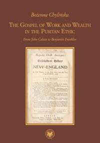 The Gospel of Work and Wealth in the Puritan Ethic - Chylińska Bożenna