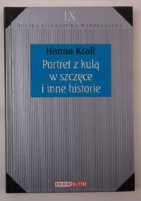 Portret z kulą w szczęce i inne historie - Hanna Krall