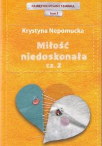 Miłość niedoskonała cz.2 - Krystyna Nepomucka