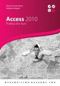 Access 2010. Praktyczny kurs - Alicja Żarowska-Mazur, Waldemar Węglarz