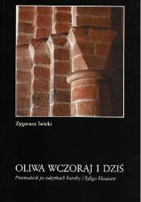 Oliwa wczoraj i dziś. Przewodnik po zabytkach katedry i byłego klasztoru - Zygmunt Iwicki