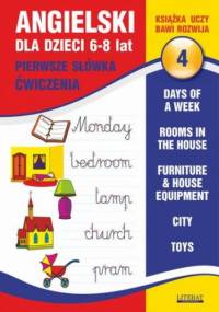 Angielski dla dzieci 4. Pierwsze słówka. Ćwiczenia. 6-8 lat - Bednarska Joanna