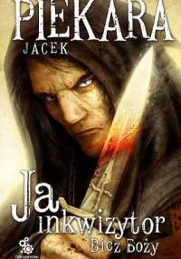 Ja, inkwizytor. Bicz Boży - Jacek Piekara