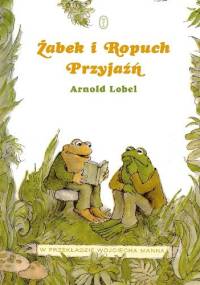 Żabek i Ropuch. Przyjaźń - Arnold Lobel