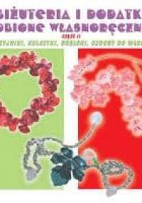Biżuteria i dodatki robione własnoręcznie część 2 - autor nieznany