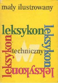 Mały ilustrowany leksykon techniczny - praca zbiorowa