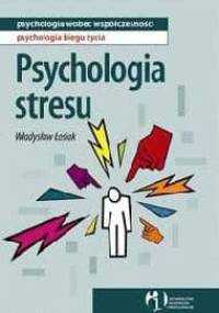 Psychologia stresu - Władysław Łosiak