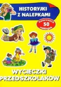Wycieczki przedszkolaków. Historyjki z nalepkami - Anna Wiśniewska