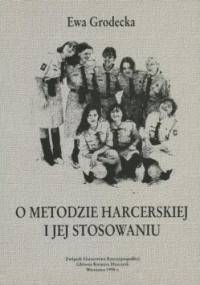 O metodzie harcerskiej i jej stosowaniu - Ewa Grodecka