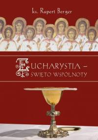 Eucharystia - święto wspólnoty - Rupert Berger