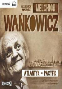 W ślady Kolumba cz. I Atlantyk - Pacyfik - Melchior Wańkowicz