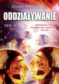 Oddziaływanie. DEIR III - Dimitri Wereszczagin