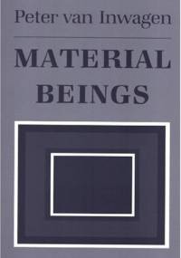 Material Beings - Peter Van Inwagen