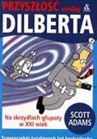 Przyszłość według Dilberta - Scott Adams