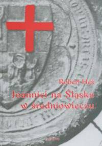 Joannici na Śląsku w średniowieczu - Robert Heś