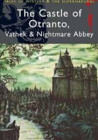 The Castle of Otranto, Vathek & Nightmare Abbey