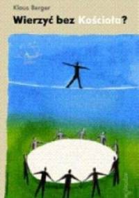 Wierzyć bez Kościoła - Klaus Berger