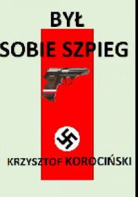 Był sobie szpieg - Krzysztof Korociński