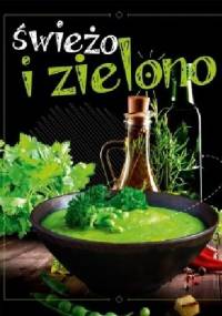 Świeżo i zielono - praca zbiorowa