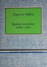Egoizm narodowy wobec etyki - Zygmunt Balicki