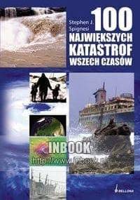 100 Największych katastrof wszech czasów - Stephen J. Spignesi
