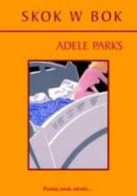 Skok w bok - Adele Parks
