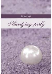 Narodziny perły - Lidia Czyż