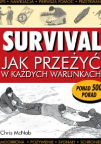 Survival. Jak przeżyć w każdych warunkach - Chris McNab