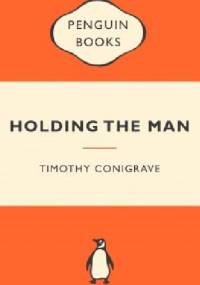 Holding the Man - Timothy Conigrave