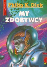 Philip K. Dick - My zdobywcy [Audiobook PL]