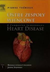 Ostre zespoły wieńcowe Tom 1 - Pierre Theroux