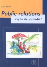 Public relations - czy to się sprawdzi? - Ewa Hope