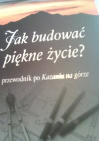 Jak budować piękne życie? Przewodnik po Kazaniu na Górze - Jan Andrzej Kłoczowski OP