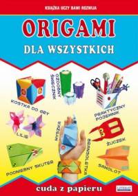 Origami dla wszystkich. Cuda z papieru - Anna Smaza, Beata Guzowska