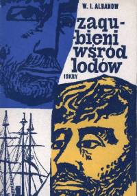 Zagubieni wśród lodów - W.I. Albanow