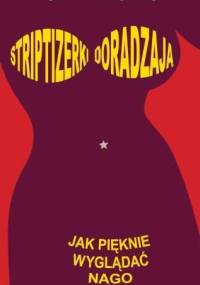 Striptizerki doradzają: Jak pięknie wyglądać nago - Jennifer Axen, Leigh Philips